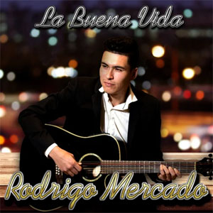 Disco La Buena Vida de Rodrigo Mercado