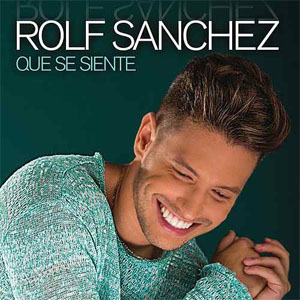 Disco Qué Se Siente de Rolf Sánchez