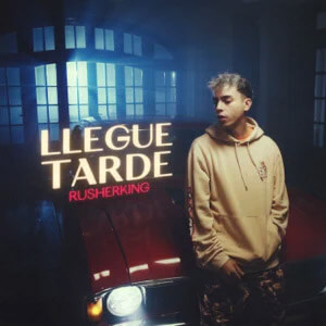Disco Llegué Tarde de Rusherking