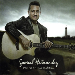 Disco Por Si No Hay Mañana de Samuel Hernández