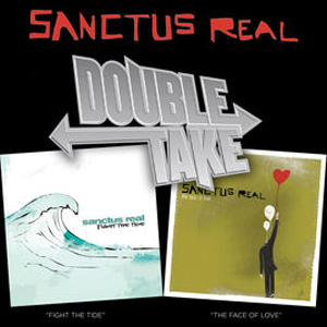 Disco Double Take: Fight the Tide / The Face of Love de Sanctus Real