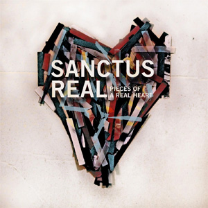 Disco Pieces of a Real Heart (Deluxe Edition) de Sanctus Real