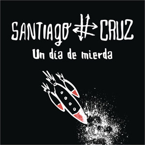 Disco Un Día De Mierda de Santiago Cruz