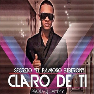 Disco Claro De Ti de Secreto El Famoso Biberón