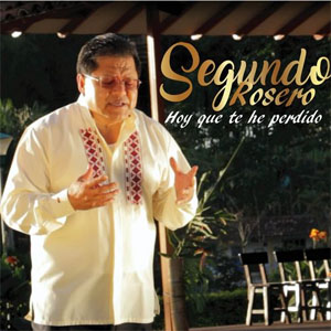 Disco Hoy Que Te He Perdido de Segundo Rosero