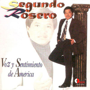 Disco Voz Y Sentimiento De América de Segundo Rosero