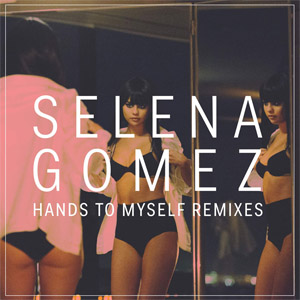 Disco Hands To Myself (Remixes) de Selena Gómez