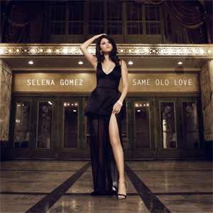 Disco Same Old Love de Selena Gómez
