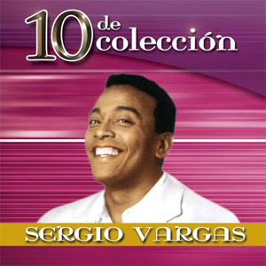 Disco 10 De Colección de Sergio Vargas