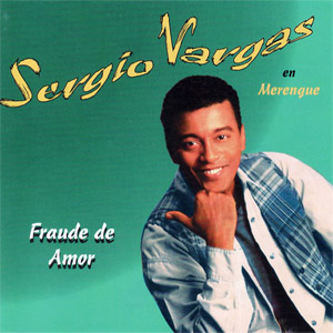 Disco Fraude De Amor de Sergio Vargas