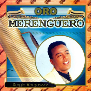 Disco Oro Merenguero  de Sergio Vargas