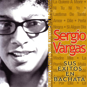 Disco Sus Éxitos En Bachata de Sergio Vargas