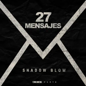 Disco 27 Mensajes de Shadow Blow