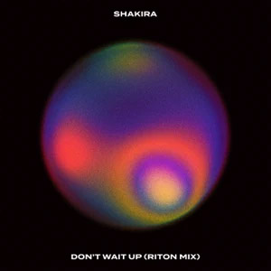 Disco Don't Wait Up (Riton Mix) de Shakira