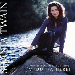 Disco (If You're Not In It For Love) I'm Outta Here! de Shania Twain