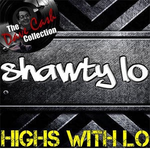 Disco Highs With Lo - [The Dave Cash Collection] de Shawty Lo