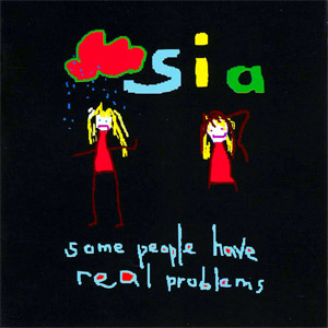Disco Some People Have Real Problems (Limited Tour Edition) de Sia