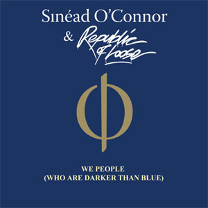 Disco We People (Who Are Darker Than Blue) de Sinéad O'Connor