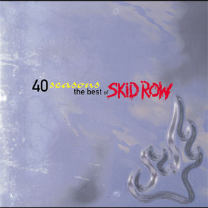 Disco 40 Seasons: The Best Of Skid Row de Skid Row