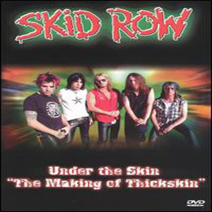 Disco Under The Skin - "The Making Of Thickskin" de Skid Row