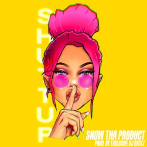 Disco ShutUp de Snow Tha Product