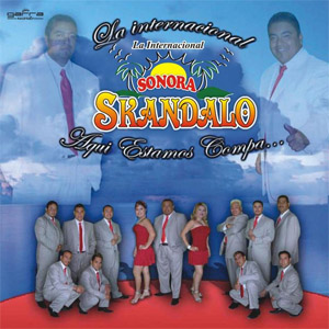 Disco Aquí Estamos Compa de Sonora Skandalo
