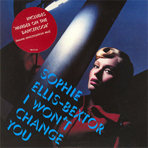 Disco I Won't Change You  (Reino Unido)  de Sophie Ellis-Bextor