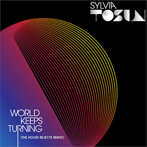 Disco World Keeps Turning (The House Rejects Remix) de Sylvia Tosun