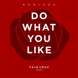 Disco Do What You Like (Remixes) de Taio Cruz