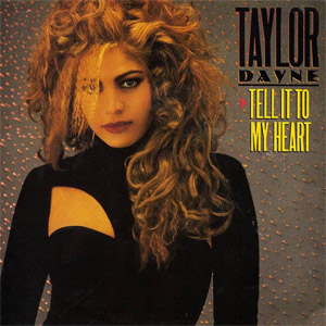 Disco Tell It To My Heart (Original Version) de Taylor Dayne
