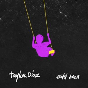 Disco Está Bien de Taylor Díaz