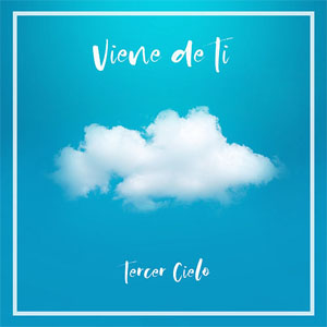 Disco Viene De Ti de Tercer Cielo