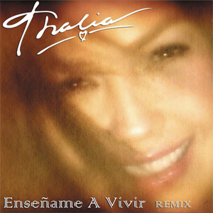 Disco Enséñame A Vivir (Remix) de Thalia