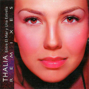Disco Entre El Mar Y Una Estrella (Remixes) de Thalia