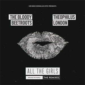 Disco All the Girls (Around the World)  [The Remixes]  de The Bloody Beetroots