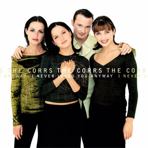 Disco I Never Loved You Anyway de The Corrs