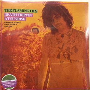 Disco Death Trippin' At Sunrise: Rarities, B-Sides & Flexi-Discs 1986-1990 de The Flaming Lips
