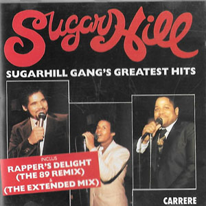 Disco Greatest Hits (Inclus The 89 Remix & The Extended Mix) de The Sugarhill Gang