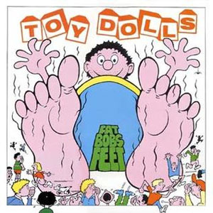 Disco Fat Bob's Feet de The Toy Dolls