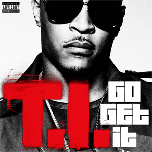 Disco Go Get It de T.I.