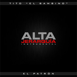 Disco Alta Jerarquía (Instrumental)  de Tito El Bambino