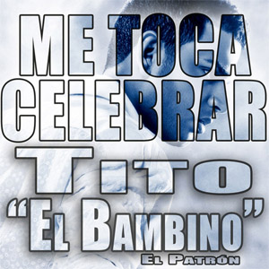 Disco Me Toca Celebrar de Tito El Bambino