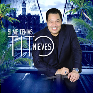 Disco Si Me Tenías de Tito Nieves