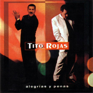 Disco Alegrías y Penas de Tito Rojas