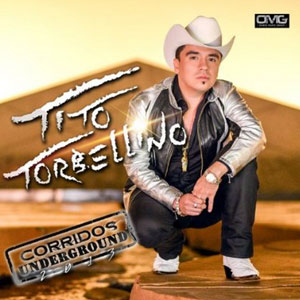 Disco Corridos Underground de Tito Torbellino