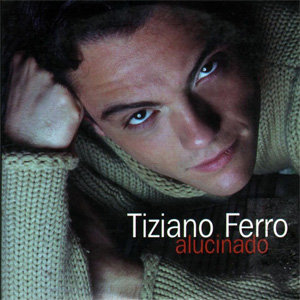Disco Alucinado de Tiziano Ferro