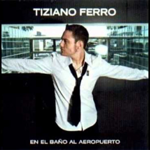 Disco En El Baño Al Aeropuerto de Tiziano Ferro