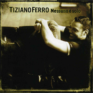 Disco Nessuno E Solo de Tiziano Ferro