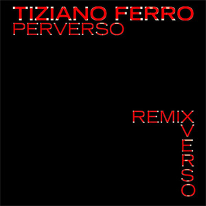 Disco Perverso (Remix) de Tiziano Ferro