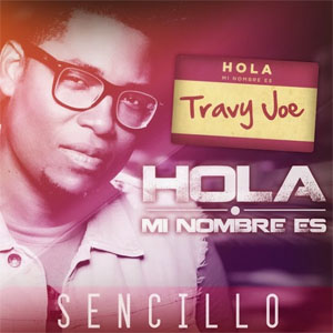 Disco Hola mi nombre es de Travy Joe